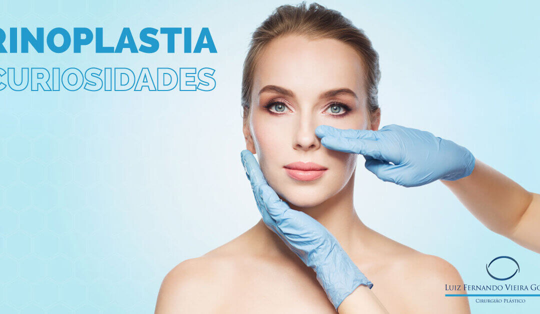 5 curiosidades sobre a Rinoplastia